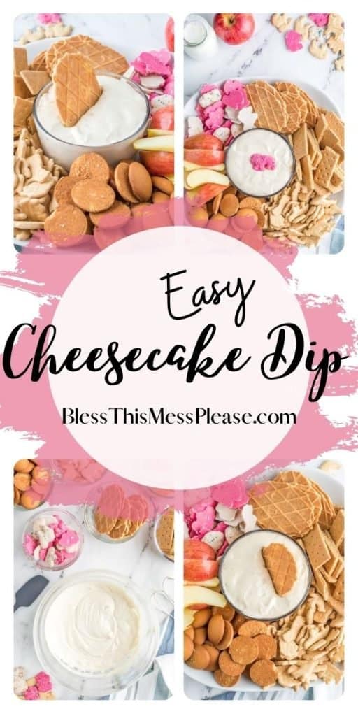 vertical pinterest pin the text reads: "Easy Cheesecake Dip" in a pink circle text box in the middle of four images, all images display a silky smooth white creamy dip with the illusion of sweet and delicious all images portray the dip in a clear glass soup-cup and have snacks around it such as apples and gram crackers