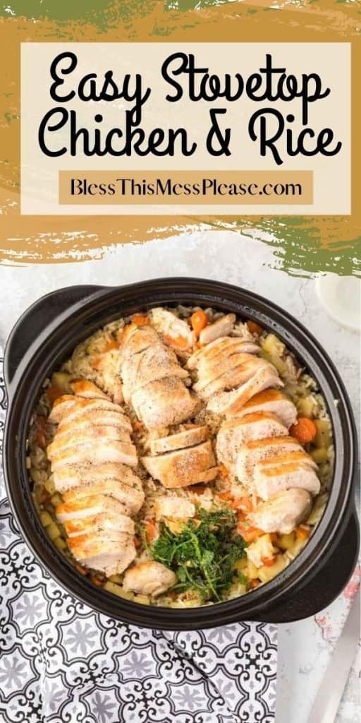 vertical pinterest pin with a yellow textbook at the top of the page reads: "Easy Stovetop Chicken and Rice" with the cooked chicken sliced and laying over the rice in a black pot