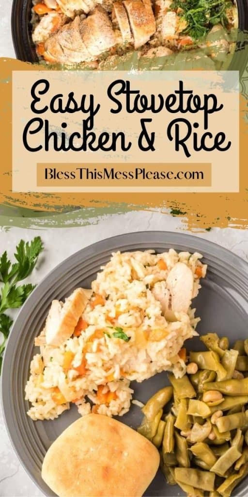 vertical pinterest pin and a yellow textbook 3/4 at the top of the page reads: "Easy Stovetop Chicken and Rice" with grey plate and a savory rice dish with seasonings and chicken folded in, a biscuit and green beans to complete the dinner