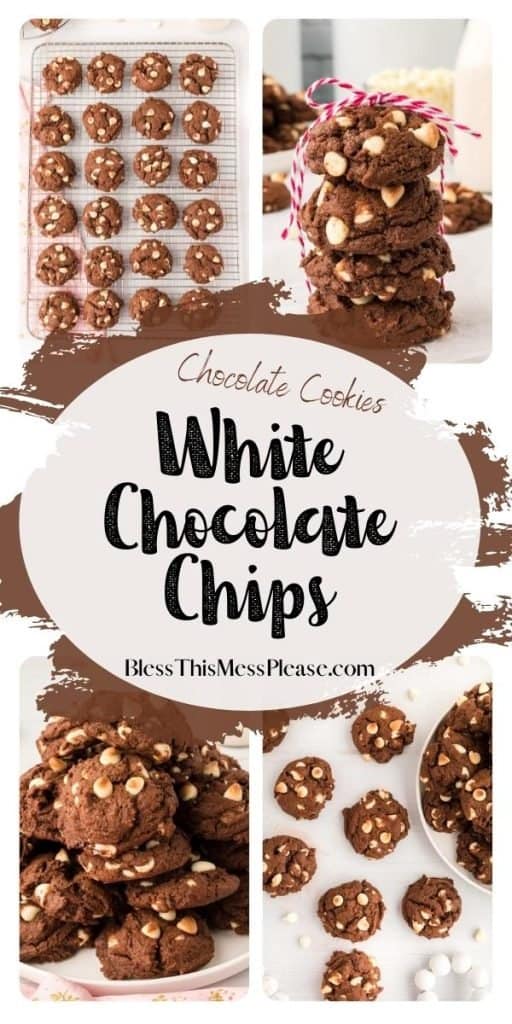 vertical pinterest pin and a circle textbook reads: "Chocolate Cookies White Chocolate Chips" in the middle of the page centered around four images all of brown, crunchy, cookies that look inverted, as in the cookie is darker chocolate brown and the chips are an eggshell color