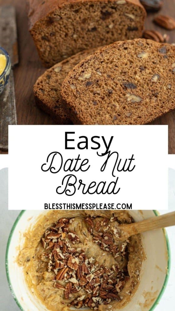 pinterest pin text reads easy date nut bread in the center - top mage is of a traditional nut bread loaf sliced and showing all the hues of brown in the center - bottom picture is of the raw dough and chopped nuts in a bowl with a wooden spoon