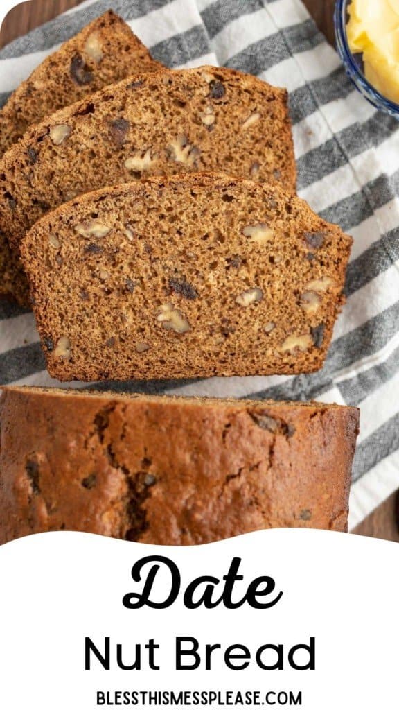 pinterest pin text reads date nut bread at the bottom - image is of a traditional nut bread loaf sliced and showing all the hues of brown in the center