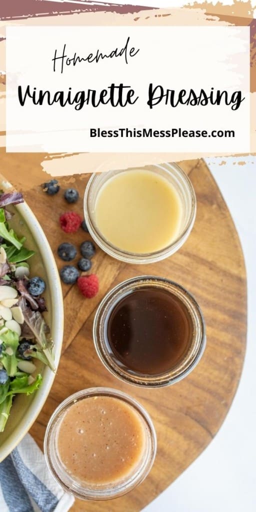 pinterest pin with the text that reads "homemade vinaigrette dressing" - three small mason jars of three different dressing flavors