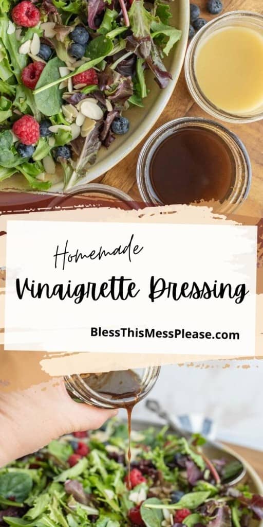 pinterest pin with the text that reads "homemade vinaigrette dressing" - three small mason jars of three different dressing flavors and one POV hand pouring the dressing onto a mixed green salad