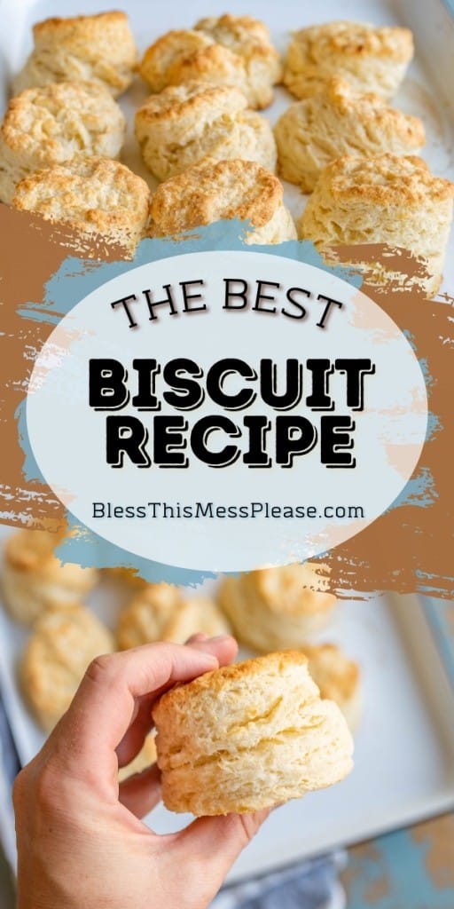 pinterest pin with title that reads "The Best Biscuit Recipe" plate of rustic homemade baked biscuit and a close up of one in a hand