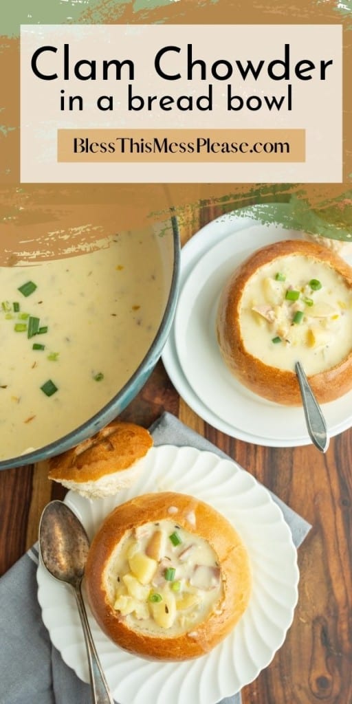pinterest pin and the text reads "clam chowder in a bread bowl" - Golden bread bowls with chunky clam chowder soup