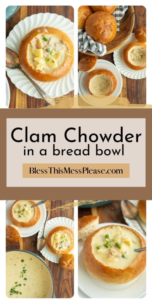 pinterest pin and the text reads "clam chowder in a bread bowl" - collage of 4 images of the bread bowls with chunky clam chowder soup