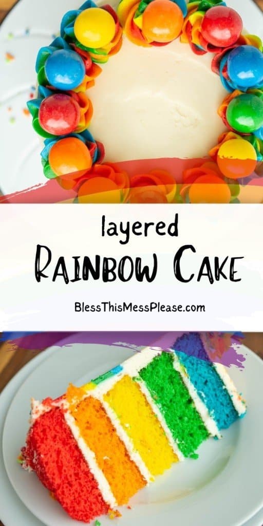pinterest pin with title that reads "layered rainbow cake" - two images, first image shows the top view of the top of the cake with the colored piping and rainbow gumballs in a circle - bottom image is a close up of the a slice
