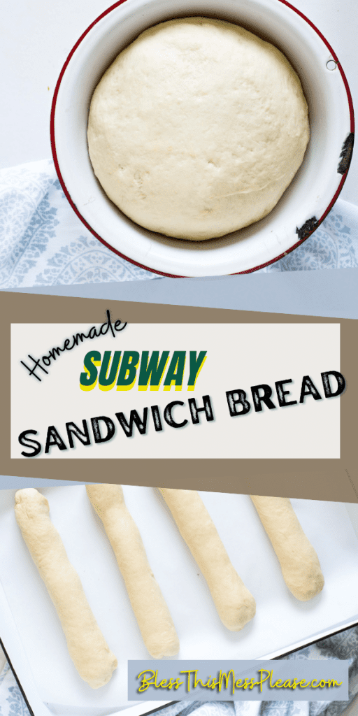 pinterest pin and the text reads "Homemade subway sandwich bread" - two photos of the bread before cooking - first image shows a top view of the bowl of proofed bread and bottom image shows the dough pulled into longer hogie shapes
