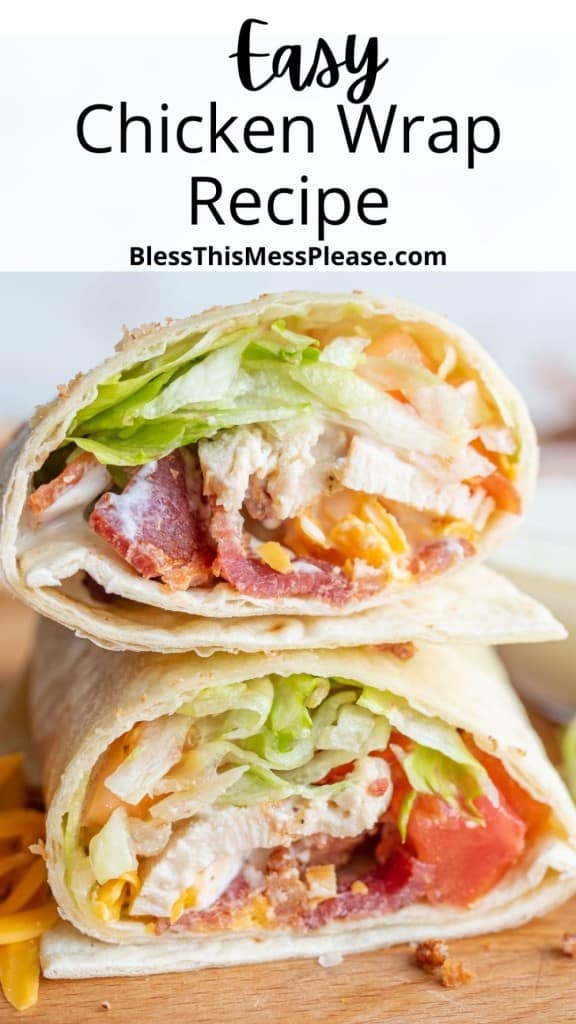 pinterest pin and the text reads "easy chicken wrap recipe" - close up of the sliced chicken wrap