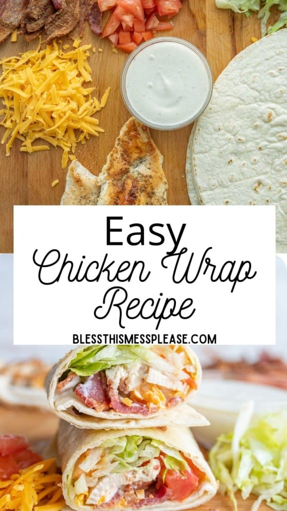 pinterest pin and the text reads "easy chicken wrap recipe" - photos of the chicken wrap ingredients and the wrapped