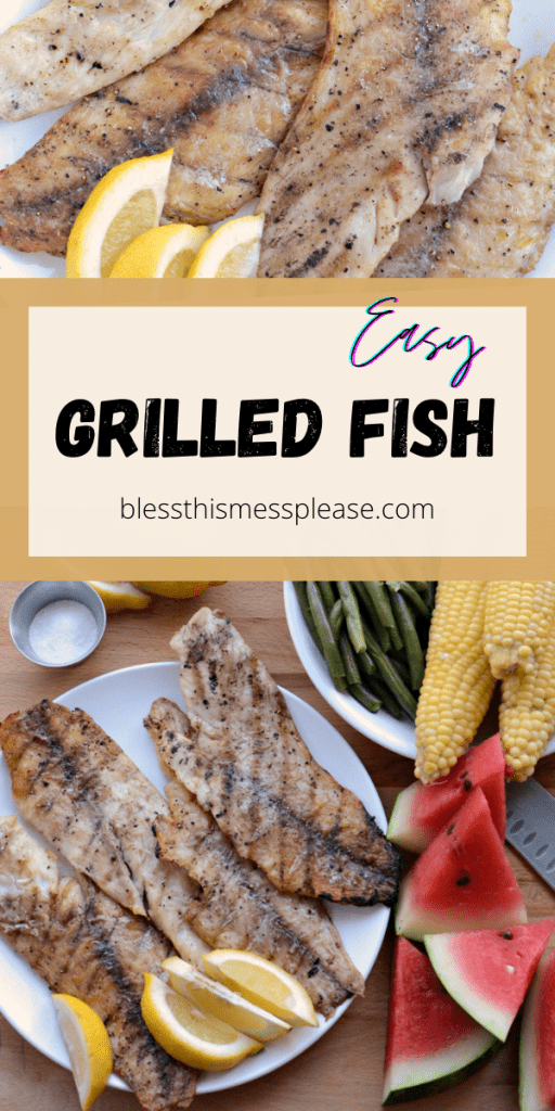 test reads "easy grilled fish" Photos of fish filets with grill lines and veggies as a side and the fish as the main