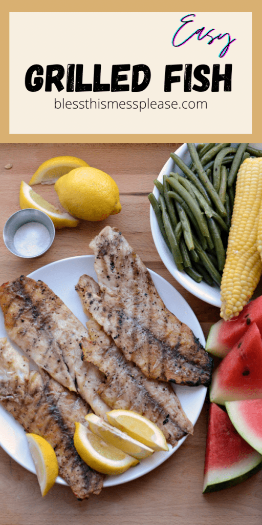 test reads "easy grilled fish recipe" Photos of fish filets with grill lines and veggies as a side and the fish as the main