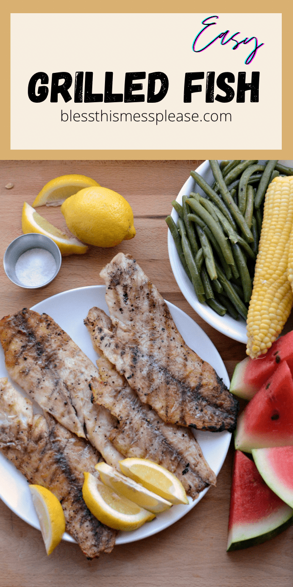 text reads "easy grilled fish recipe" Photos of fish filets with grill lines and veggies as a side and the fish as the main.