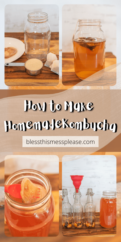 pin - text reads "how to make homemade kombucha" with a collage of kombucha photos