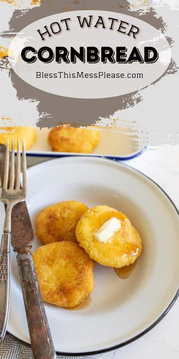 Best Ever Hot Water Cornbread Recipe | Bless This Mess