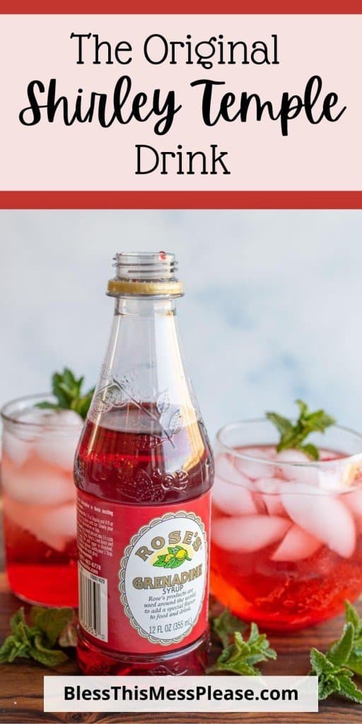 pin - text reads "the original Shirley temple drink" side view of pink drink in ice and a bottle of Rose's Grenadine