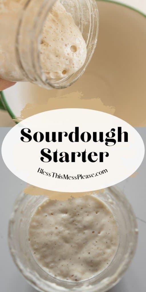 pin and the text reads "sourdough starter" with two pictures, one of a top view of the mason jar with starter looking down - the others the jar pouring the starter out