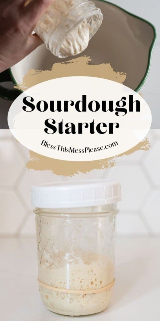 pin and the text reads "sourdough starter" with two pictures, one of a side view of the mason jar with starter looking down - the others the jar pouring the starter out