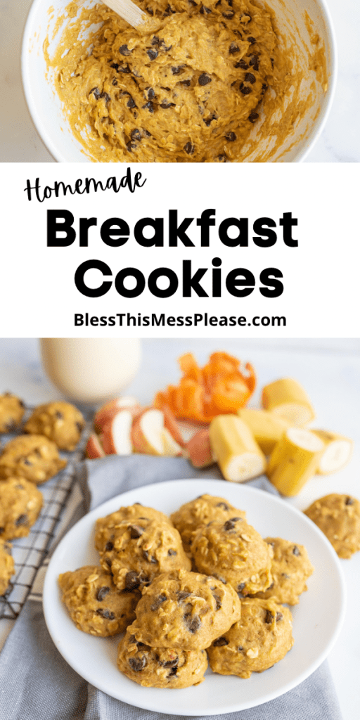 pin that reads "homemade breakfast cookies" with an image on top of raw cookie batter and then a stack of the baked cookies on a white plate in front of fresh fruit
