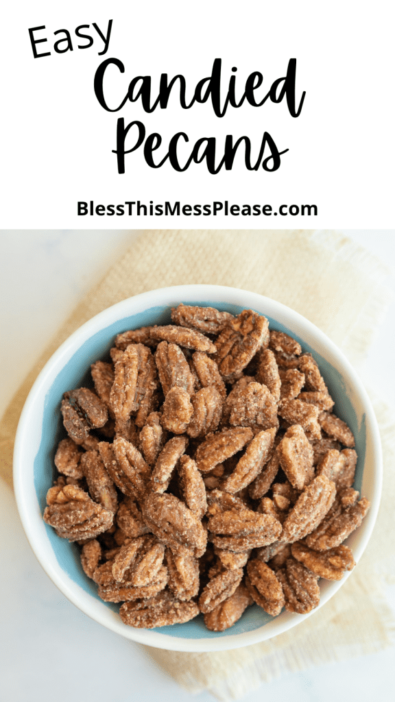 pin that reads "easy candied pecans" with two images of the sugary pecans in a bowl on a towel