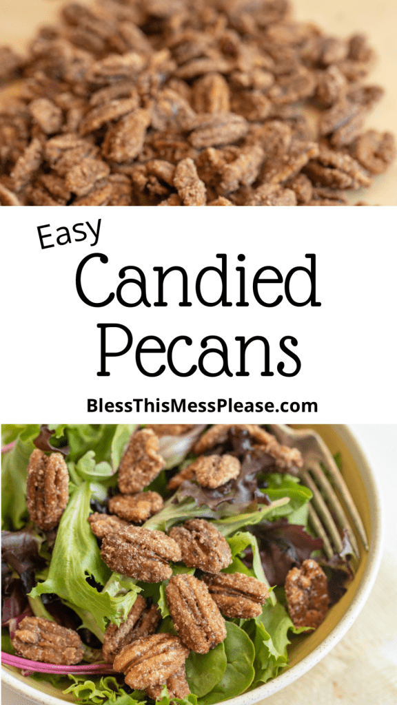 pin that reads "easy candied pecans" with two images of the sugary pecans on parchment and the other photo on the bottom has the pecans over mixed greens in a salad