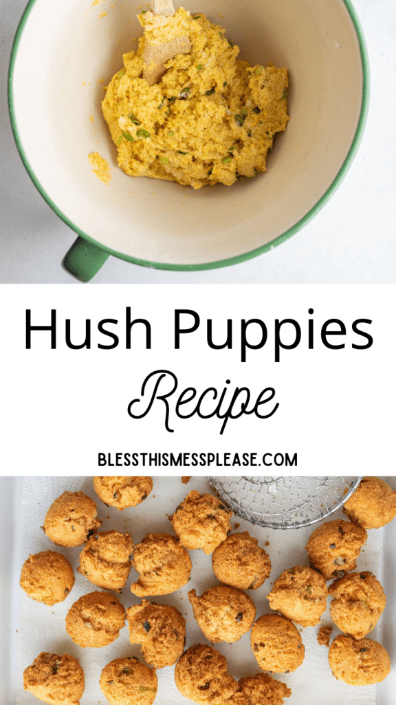 pin that reads "hush puppies recipe" with round fried hush puppies on a baking dish and also the dough in a bowl