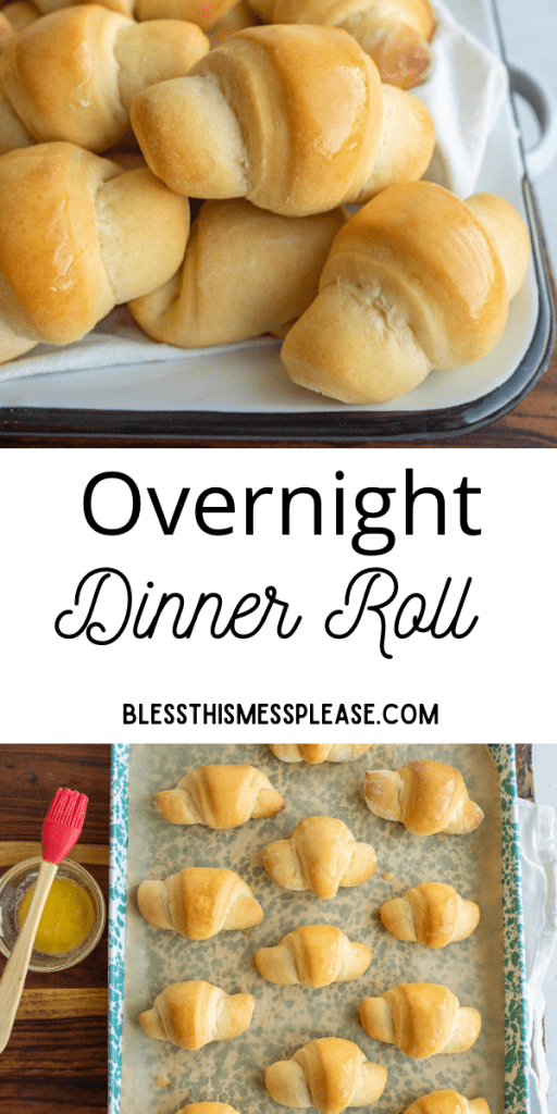 pin text reads "overnight dinner rolls" and baked and buttered croissant shaped rolls in a pile and on a baking dish