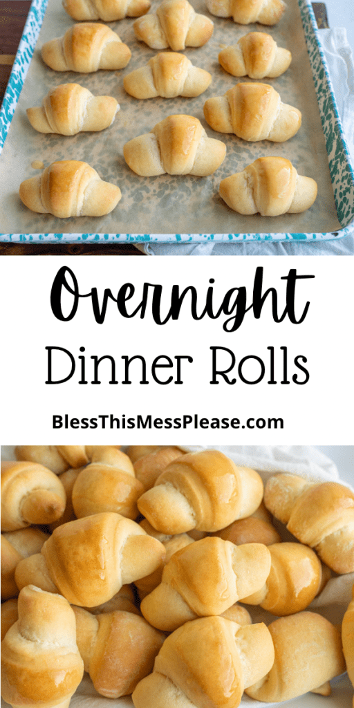 pin text reads "overnight dinner rolls" and baked and buttered croissant shaped rolls on baking sheets and in a pile