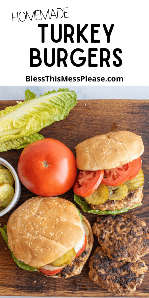 top view photo and the pin text reads "homemade turkey burgers" with a photo of perfectly stacked turkey burgers fully assembled on a wooden chopping block