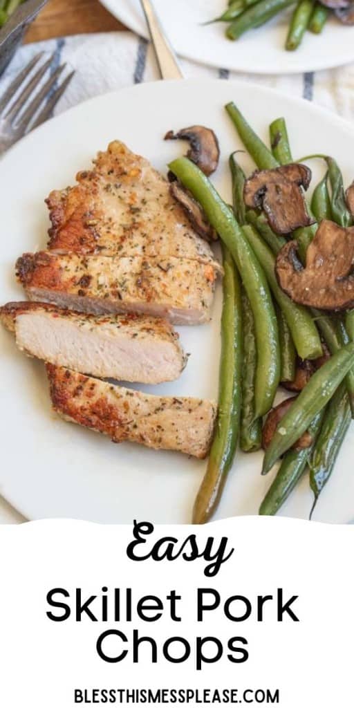 pin of pork chops with an image of the pork and green beans with the test "easy skillet pork chops:" at the top