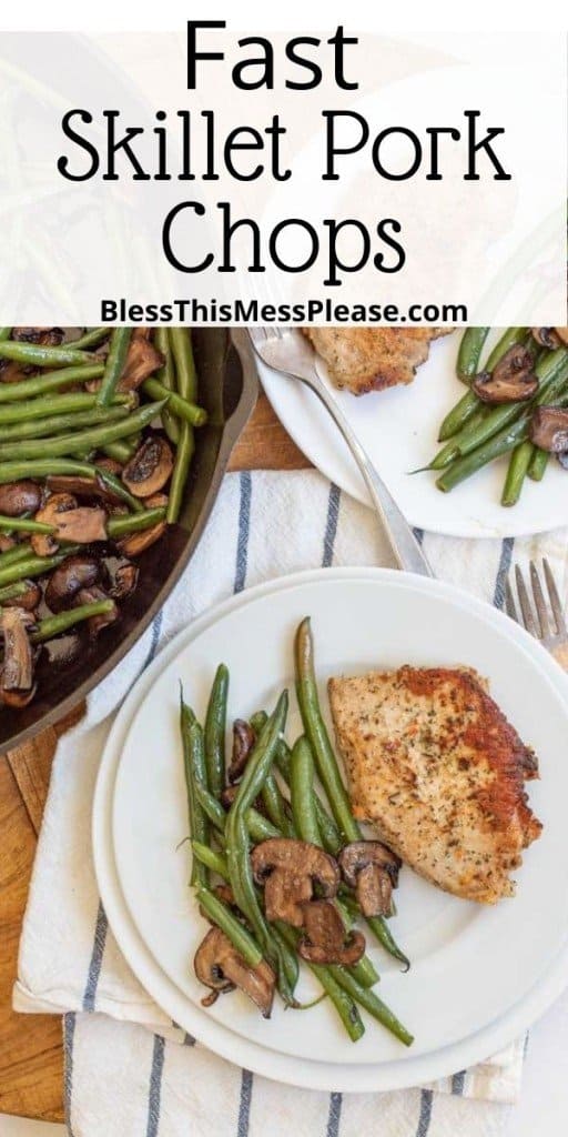 Skillet Pork Chops with Mushrooms and Green Beans — Bless this Mess