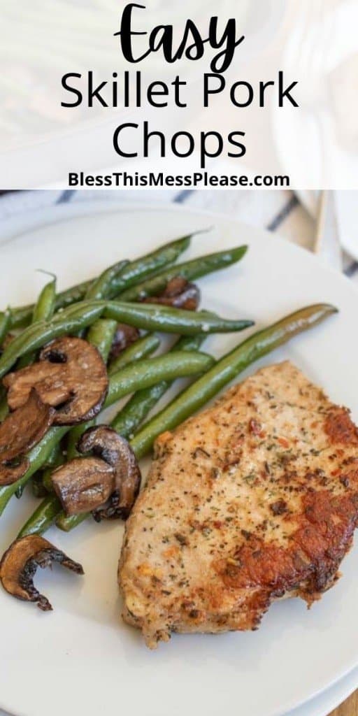 pin of pork chops with an image of the pork and green beans with the test "easy skillet pork chops:" at the top