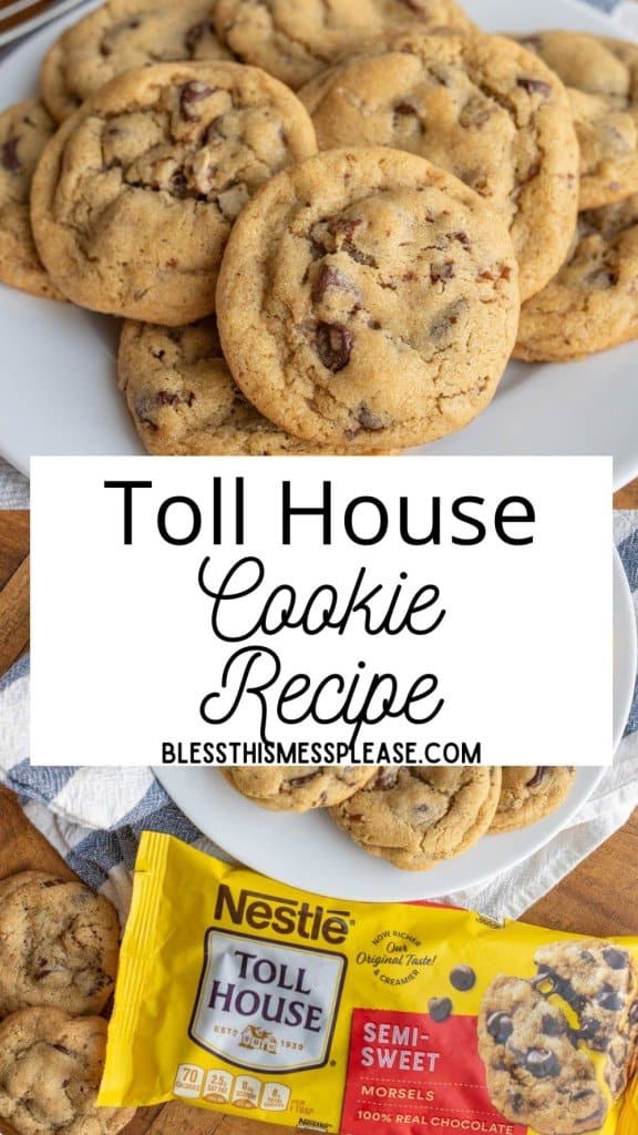 pin that says "toll house cookie recipe" with cookies on a plate and a bag of chocolate chips