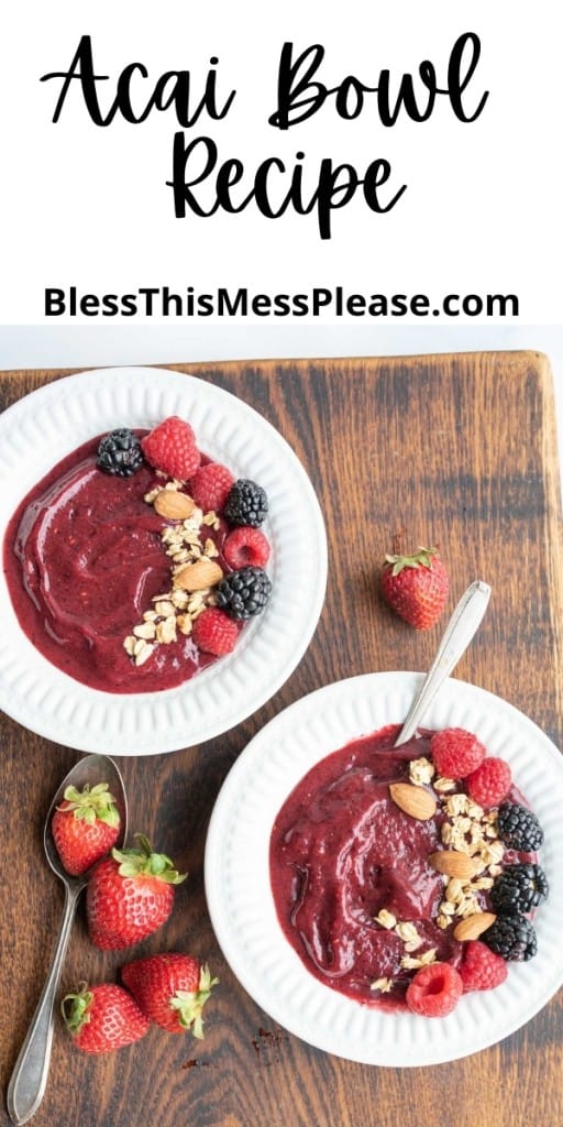 pin reads "acai berry bowls" with two photos of purple maroon berry smoothie in white bowls with fresh berries and granola and nuts