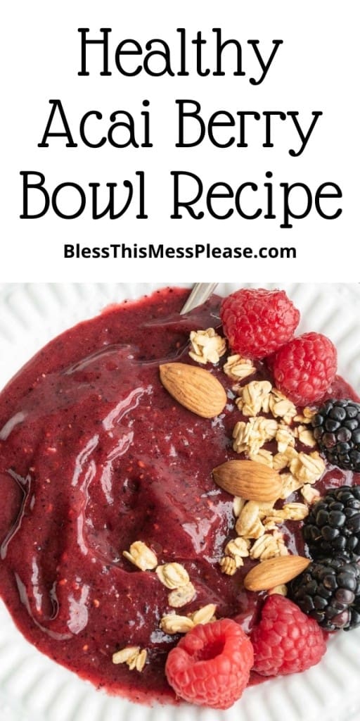 pin reads "acai berry bowls" with a photo of purple maroon berry smoothie in a white bowl with fresh berries and granola and nuts