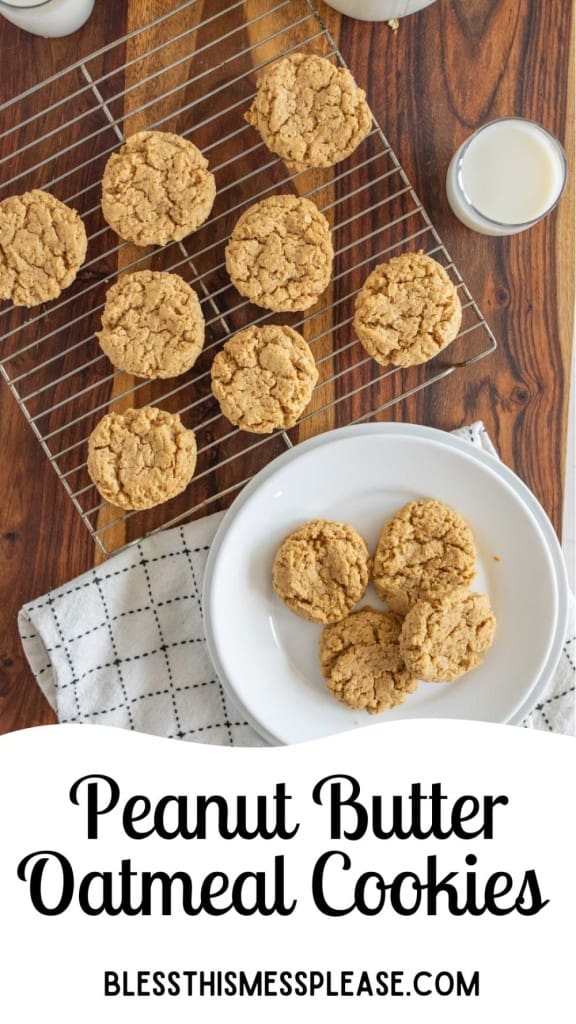 pin that reads "peanut butter oatmeal cookies" with ta photo of cookies on a cooling dish and a white plate