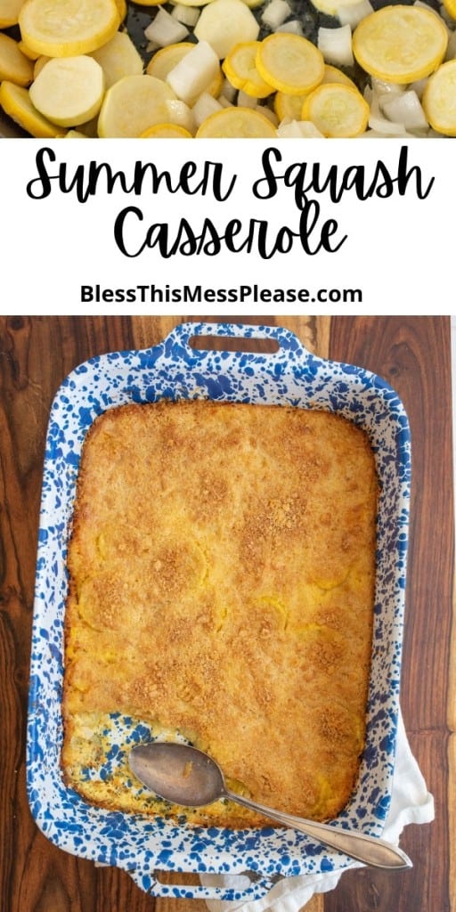 pin that reads "squash casserole" with photos of a blue speckled baking dish and slices of yellow summer squash in a cheesy casserole