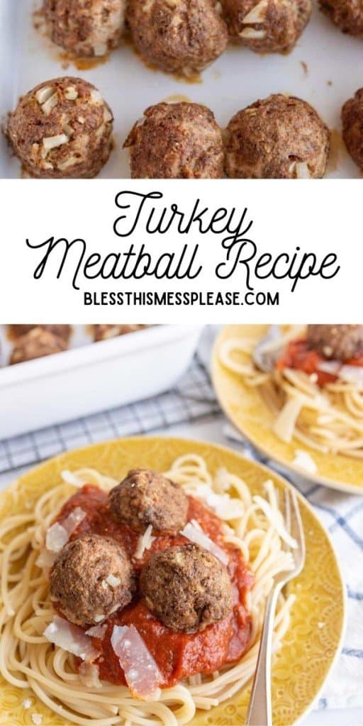 pin that reads "turkey meatball recipe" with a baking dish with round baked meatballs and also on a yellow plate of spaghetti