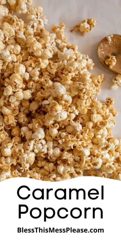 pin that reads "caramel popcorn" with an image of popcorn spread out on a table