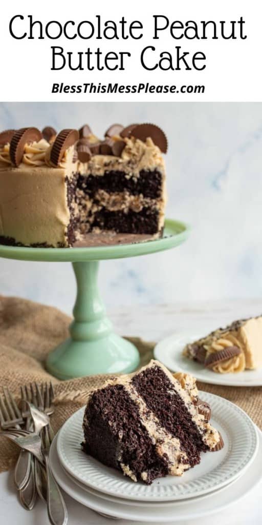 pin for chocolate peanut butter cake with an image of the cake on a stand and one slice on a white plate