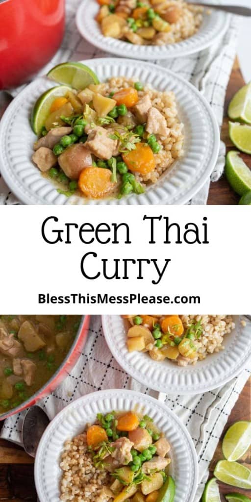 pin that reads "green thai curry" with the curry and vegetables over rice in a white plate garnished with a lime and an image of the curry in a red dutch oven