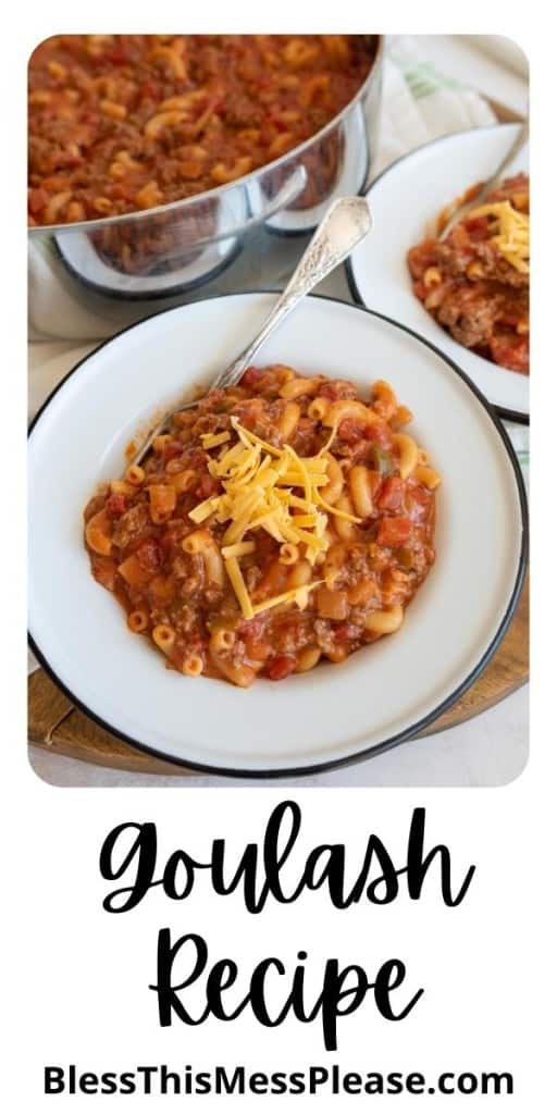 pin that reads "Goulash Recipe" with two images of the red sauce and elbow pasta soup with ground beef