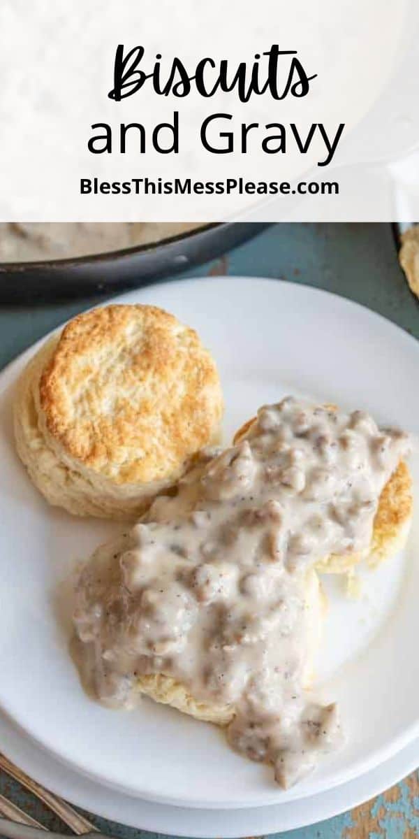 Best Homemade Biscuits & Gravy — Bless this Mess