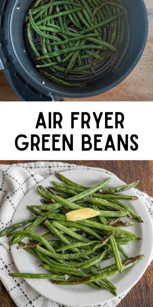 pin for air fryer green beans with an image of cooked whole green beans on a plate with butter and salt