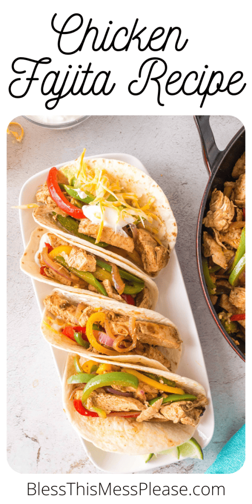 Pin for chicken fajita recipe with classic chicken and peppers in flour tortillas