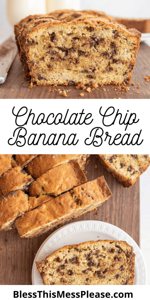 pin for chocolate chip banana bread recipe with the loaf sliced