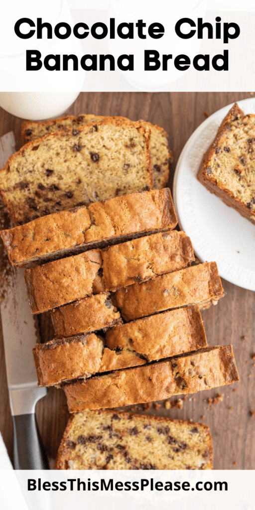 pin for chocolate chip banana bread recipe with the loaf sliced