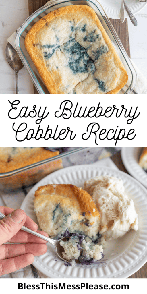 pin for easy blueberry cobbler recipe with images of the cobbler served on a white plate with ice cream and the whole cobbler in a clear baking dish