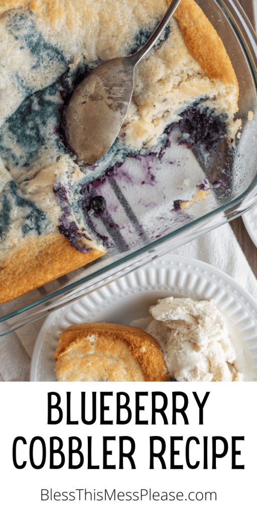 pin for easy blueberry cobbler recipe with images of the cobbler served on a white plate with ice cream and the whole cobbler in a clear baking dish